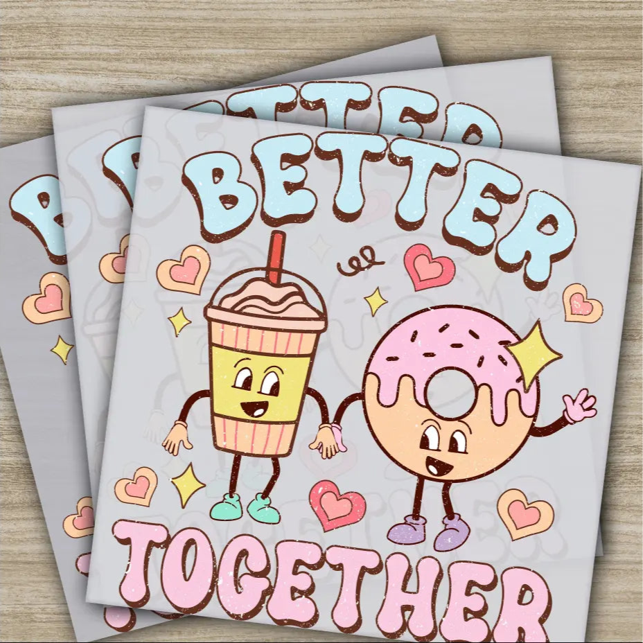 Better Together Ready to Press Personalized DTF Transfers Valentine’s Day Gifts High Quality Heat Press DTF Transfers