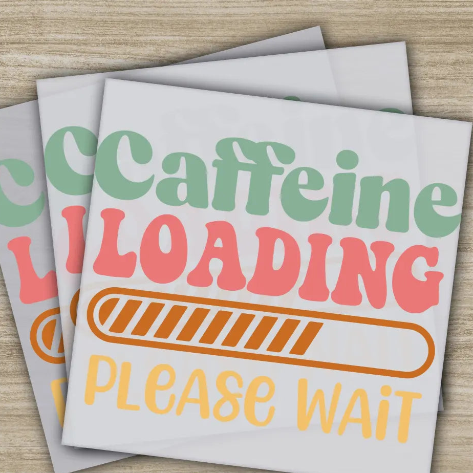 Caffeine Loading Sarcastic Transfers Ready to Press Personalized DTF Transfers Sarcastic Gifts High Quality Heat Press