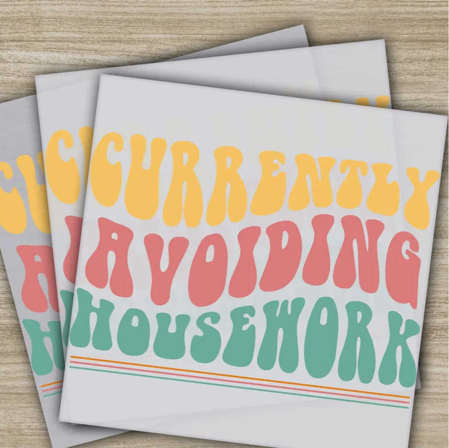 Currently Avoiding Housework Sarcastic Transfers Ready to Press Personalized DTF Transfers Sarcastic Gifts Heat Press