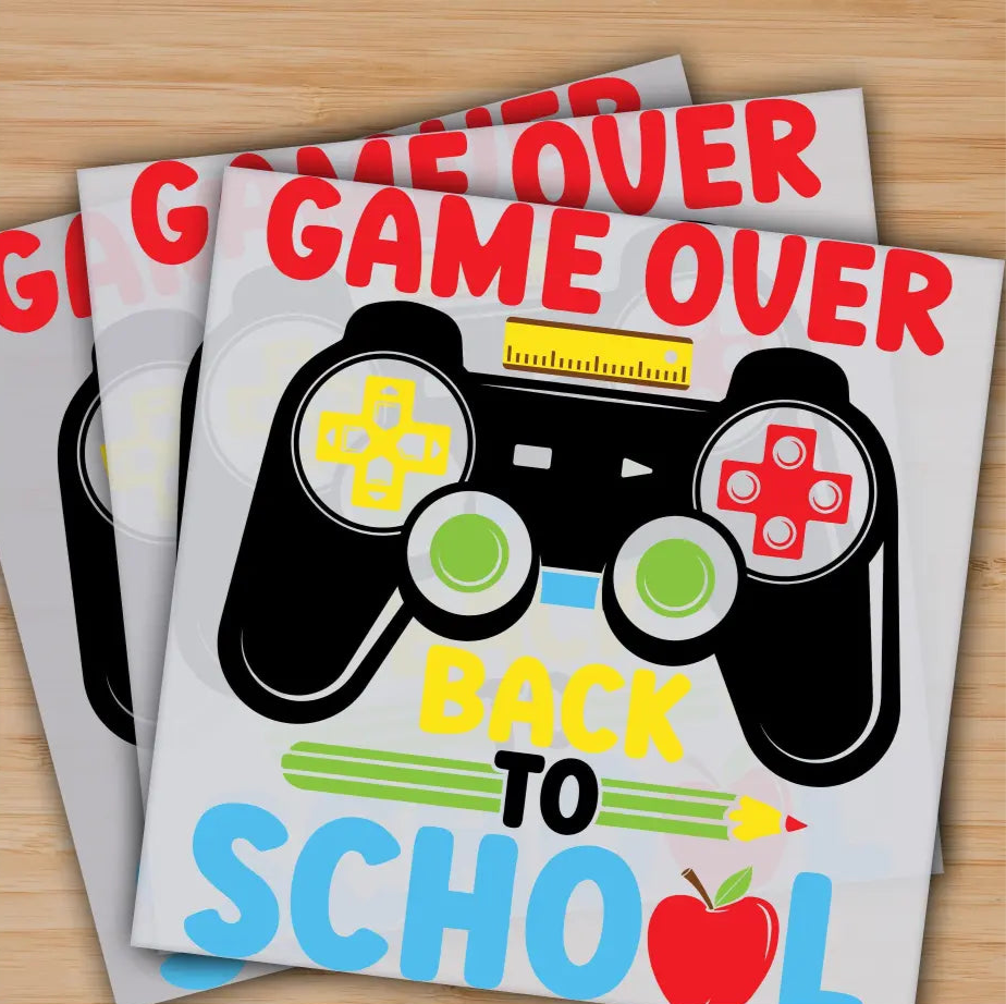 Game Over Back To School Ready to Press Personalized Gifts Sublimation DTF Prints Trendy DTF Prints Ready for Press