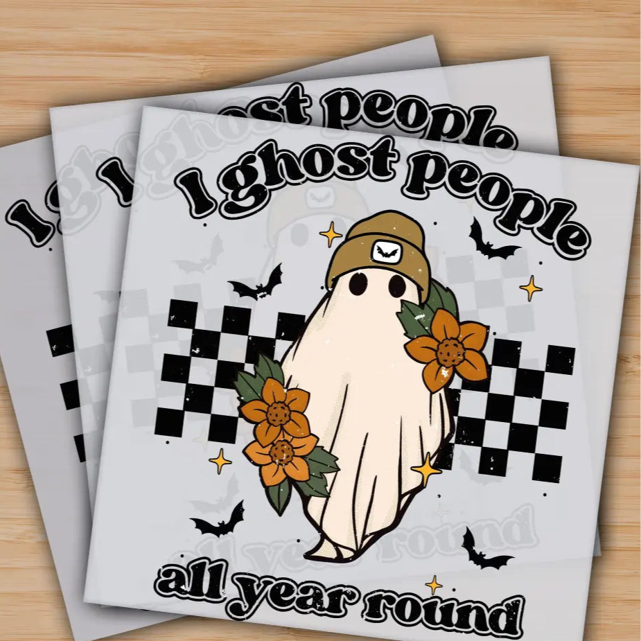 I Ghost People All Year Round Perfect Gifts For Halloween Ready to Press Personalized Gifts Sublimation DTF Prints