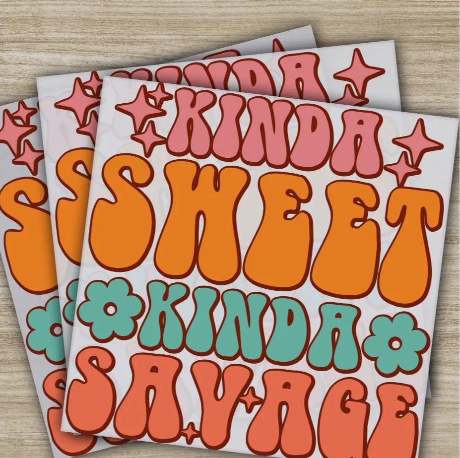 Kinda Sheet Kinda Savage Sarcastic Transfers Ready to Press Personalized DTF Transfers Sarcastic Gifts Heat Press DTF