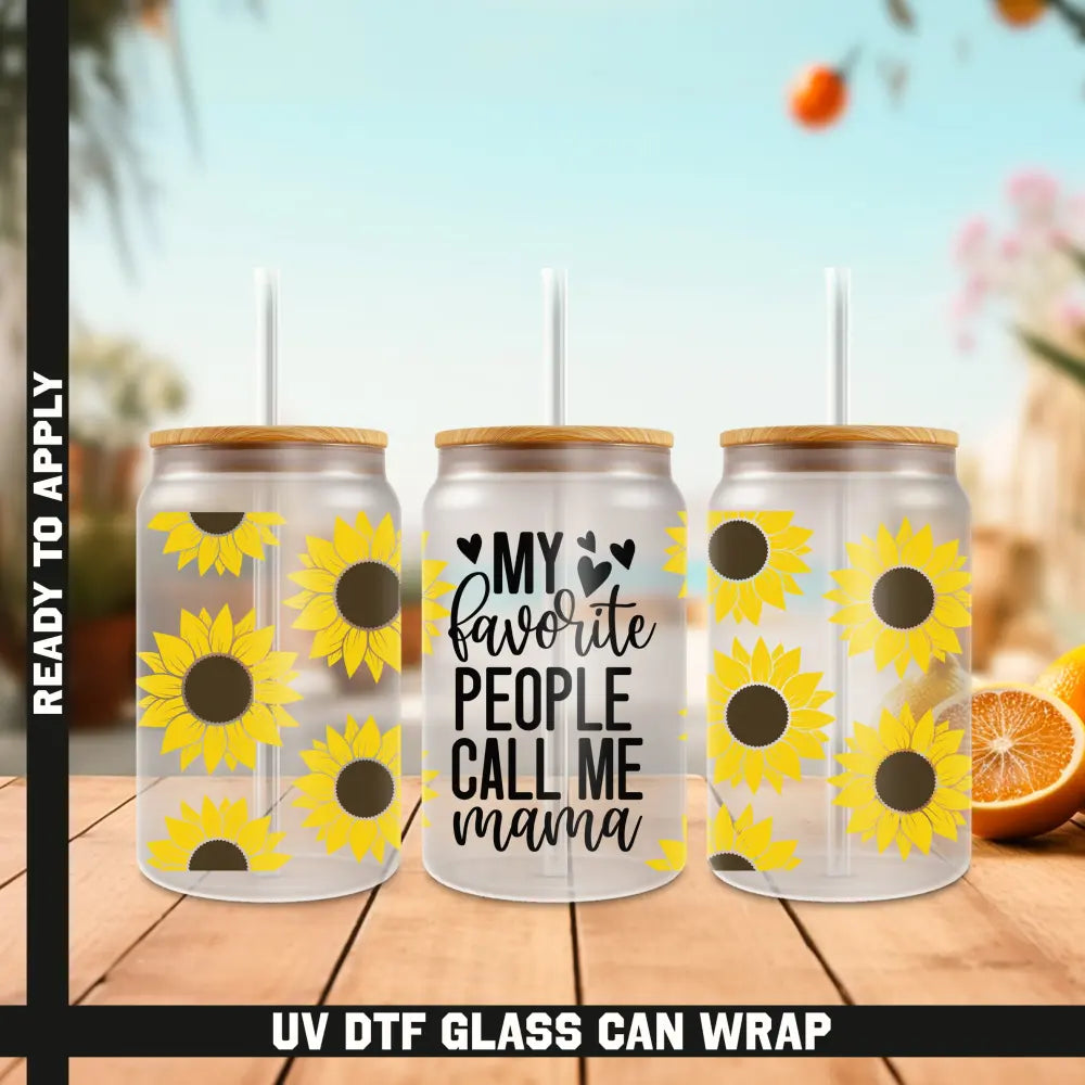 My Favorite People Call Me Mama Ready To Apply UV DTF 16oz cup Wrap