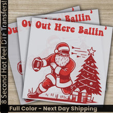 Load image into Gallery viewer, Out Here Ballin’ Santa Christmas DTF Transfers,Ready to Press,Personalized Gifts,Direct to Film Sublimation Screen