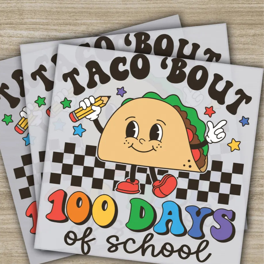 Taco ’Bout 100 Days Of School Transfers Ready to Press Personalized DTF Transfers 100 Days Of School Gifts Heat Press