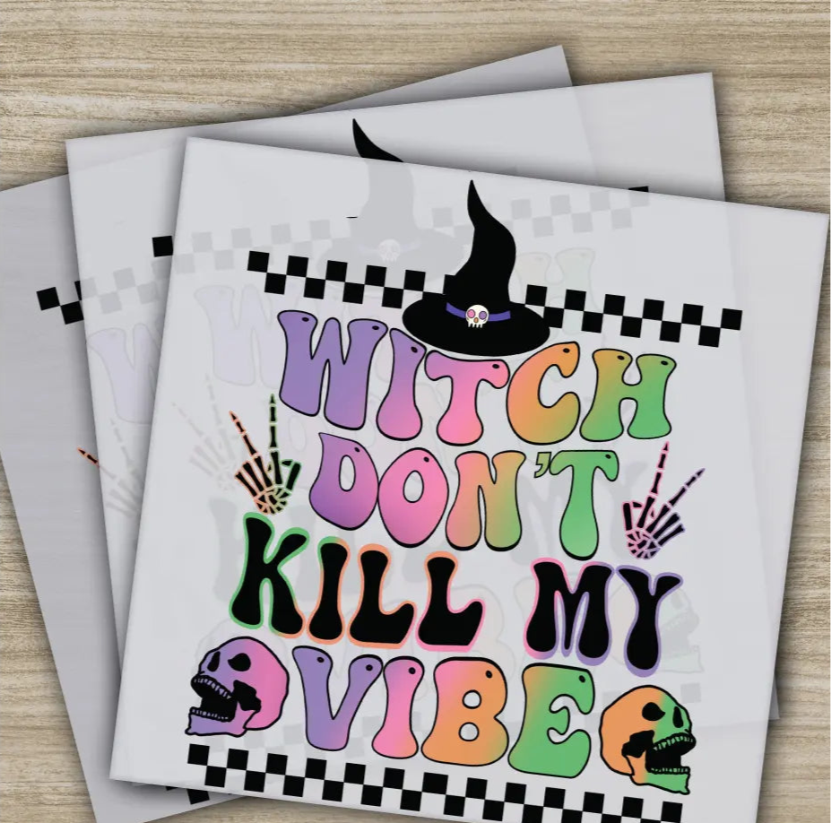 Witch Don’t Kill My Vibe Halloween Transfers Ready to Press Personalized DTF Transfers For Family Gifts Heat Press DTF