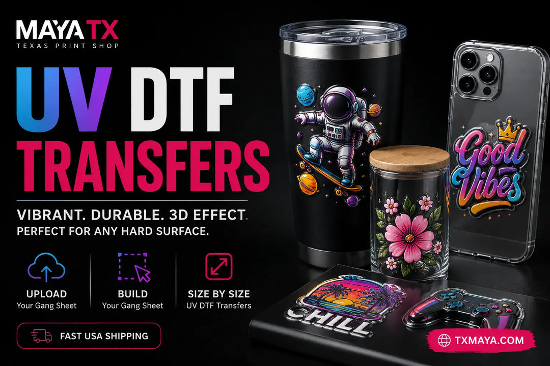 UV DTF Transfers | Upload, Build & Size by Size | MAYA TX