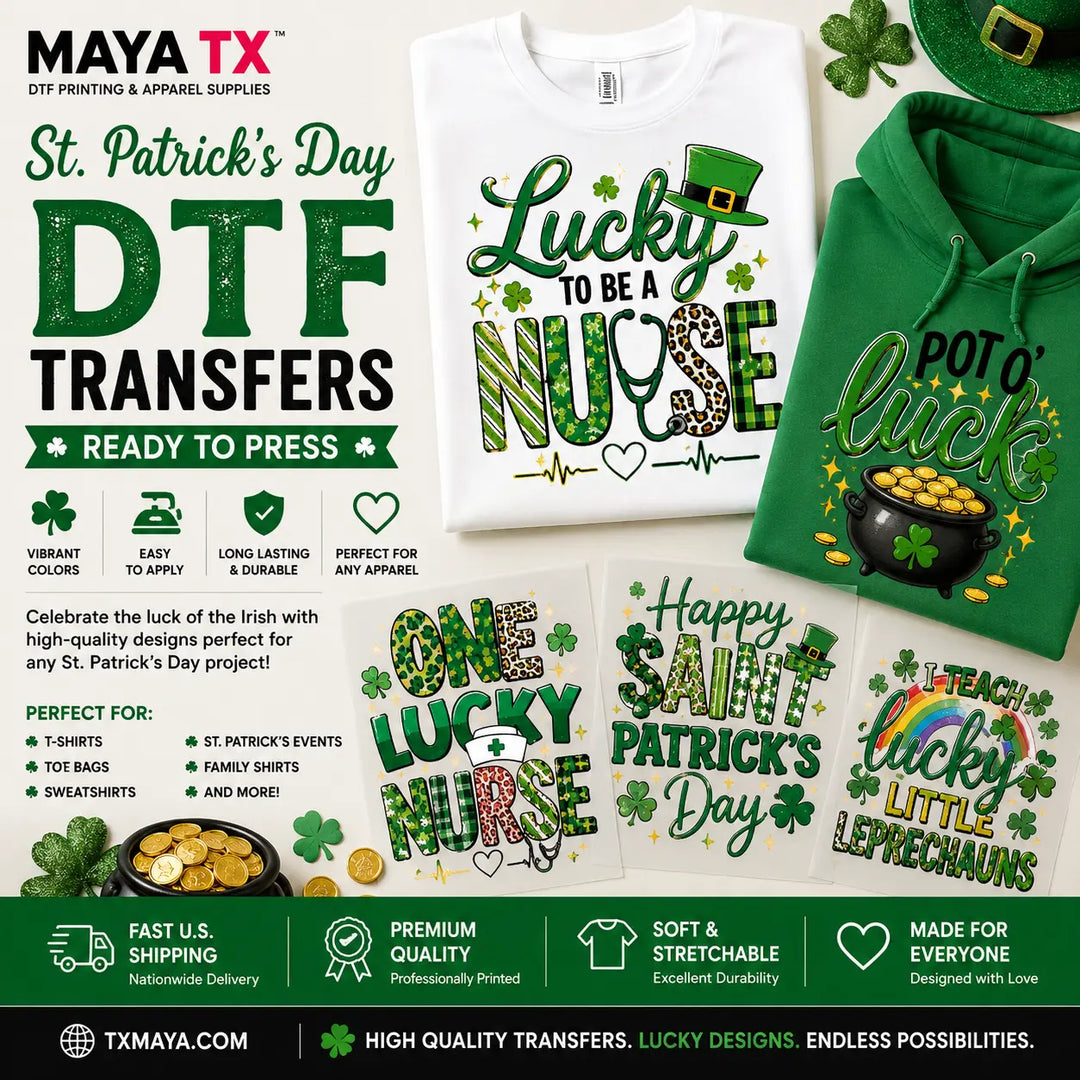 St. Patrick's Day Ready to Press DTF Transfers featuring shamrocks, leprechauns, lucky Irish sayings, nurse designs, rainbow graphics, and festive heat transfers for custom t-shirts, hoodies, sweatshirts, tote bags, and seasonal apparel from MAYA TX.