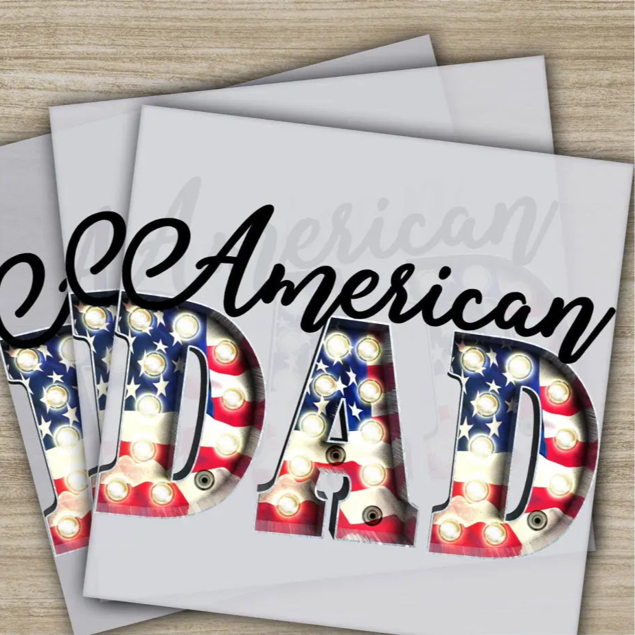 4TH Of July American Dad Fourth of July Independence Ready to Press Personalized DTF Transfers Heat Press DTF Transfers