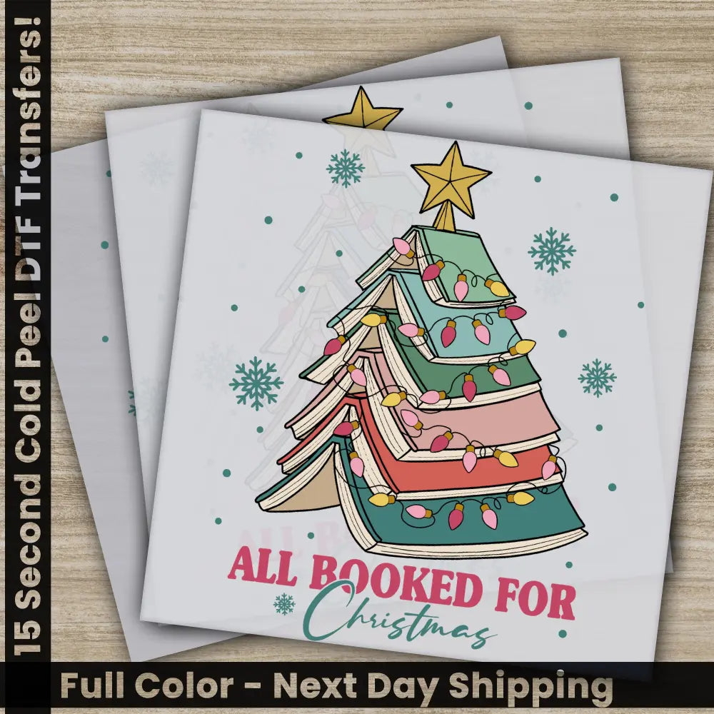 All Booked For Christmas Tree DTF Transfers Ready to Press Personalized Gifts Direct to Film Sublimation Screen Prints,