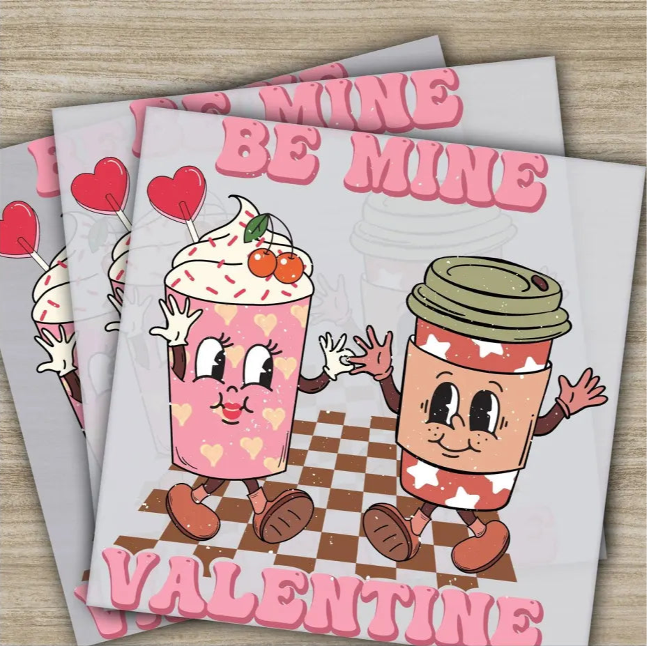 Be Mine Valentine Ready to Press Personalized DTF Transfers Valentines Gifts High Quality Heat Press DTF Transfers