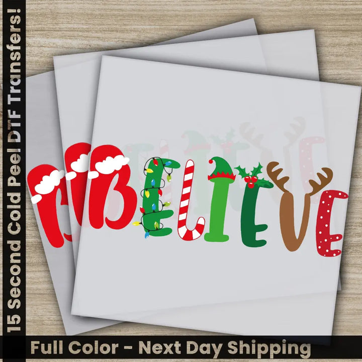 Belive Christmas DTF Transfers Ready to Press Personalized Gifts Direct to Film Sublimation Screen Prints Fast Shipping