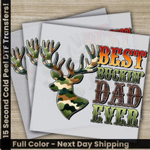 Load image into Gallery viewer, Best Buckin Dad Ever Fathers Day Transfers Ready to Press Personalized DTF Transfers Father’s Day Gifts Heat Press
