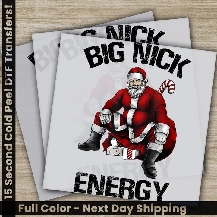 Big Nick Energy Christmas DTF Transfers Ready to Press Personalized Gifts Direct to Film Sublimation Screen Prints,