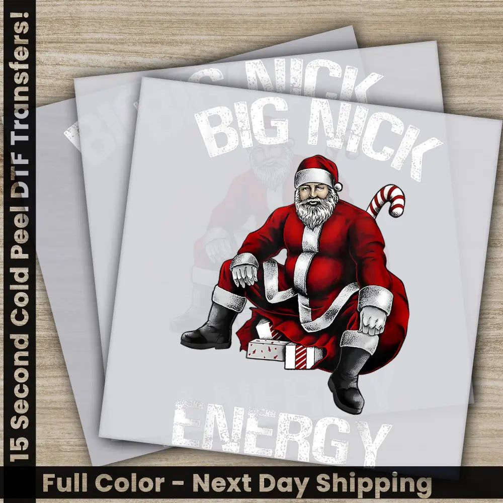 Big Nick Energy Christmas DTF Transfers Ready to Press Personalized Gifts Direct to Film Sublimation Screen Prints,