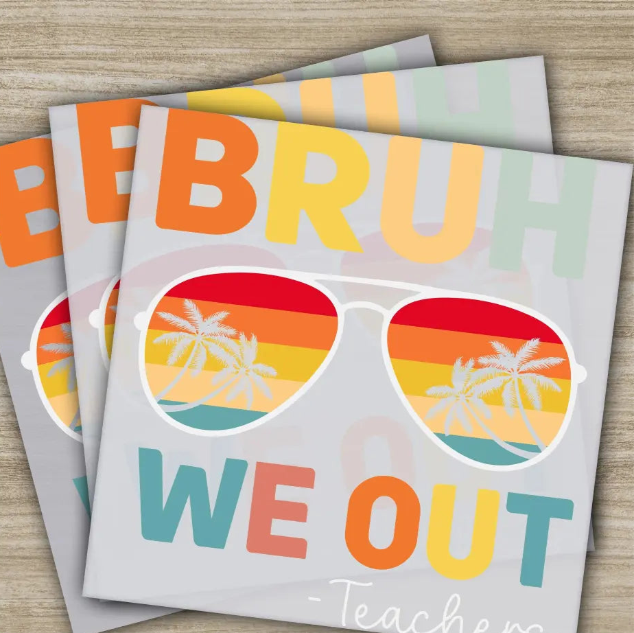 Bruh We Out Teachers Last Day Of School Ready to Press Personalized DTF Transfers 100 Days Of School Gifts Heat Press