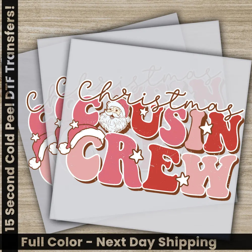 Christmas Cousin Crew DTF Transfers Ready to Press Direct to Film Sublimation Screen Prints Fast Shipping Heat Transfers