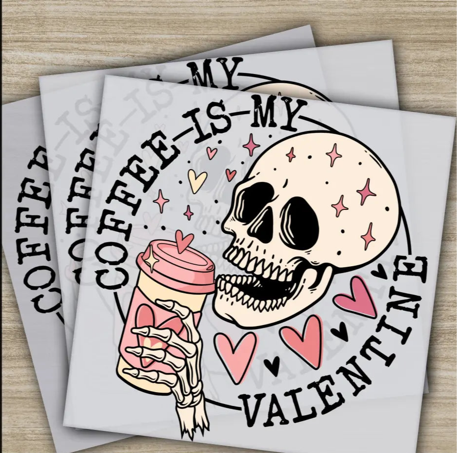 Coffee Is My Valentine Ready to Press Personalized DTF Transfer Valentines Gift High Quality Heat Press DTF Transfers