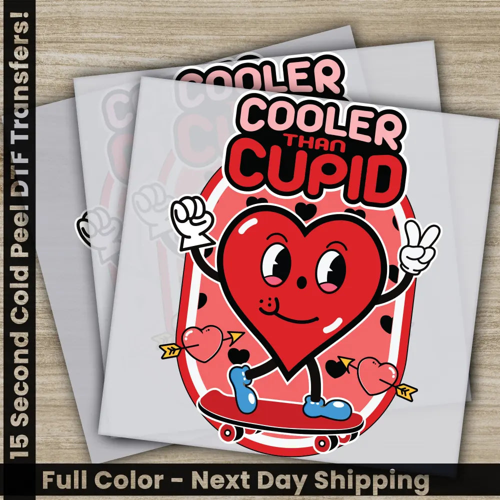 Cooler Than Cupid Ready to Press Personalized DTF Transfers Valentines Gifts High Quality Heat Press DTF Transfers