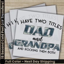 Load image into Gallery viewer, Dad and Grandpa Fathers Day Transfers Ready to Press Personalized DTF Transfers Father’s Day Gifts Heat Press DTF
