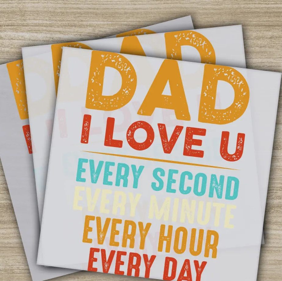 Dad I Love You Fathers Day Transfers Ready to Press Personalized DTF Transfers Father’s Day Gifts Heat Press DTF