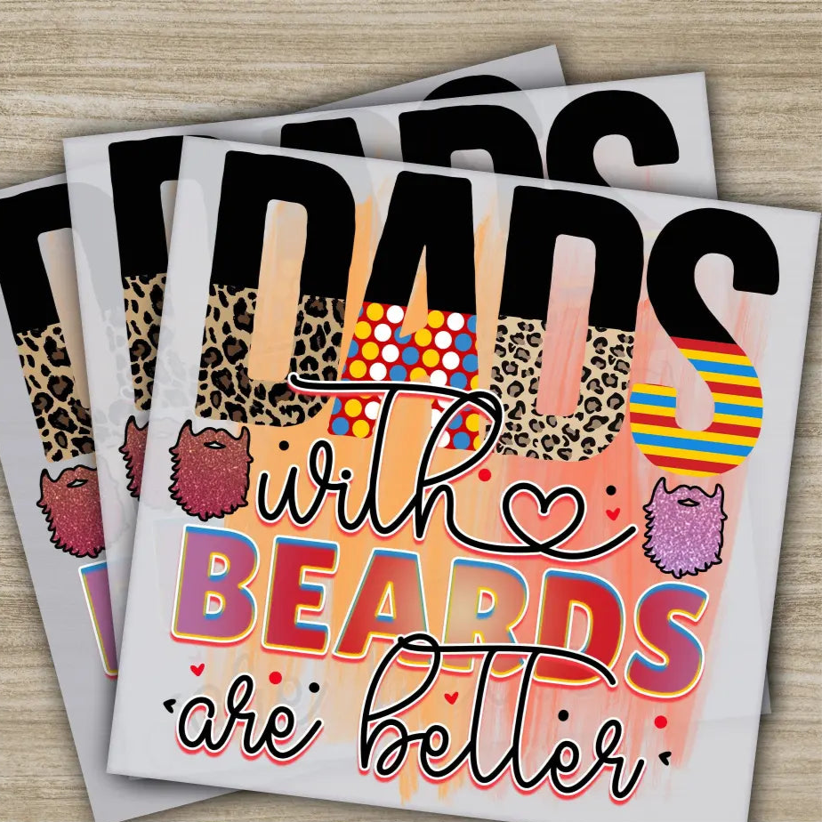 Dads With Beards Are Better Fathers Day Transfers Ready to Press Personalized DTF Transfers Father’s Day Gifts Heat