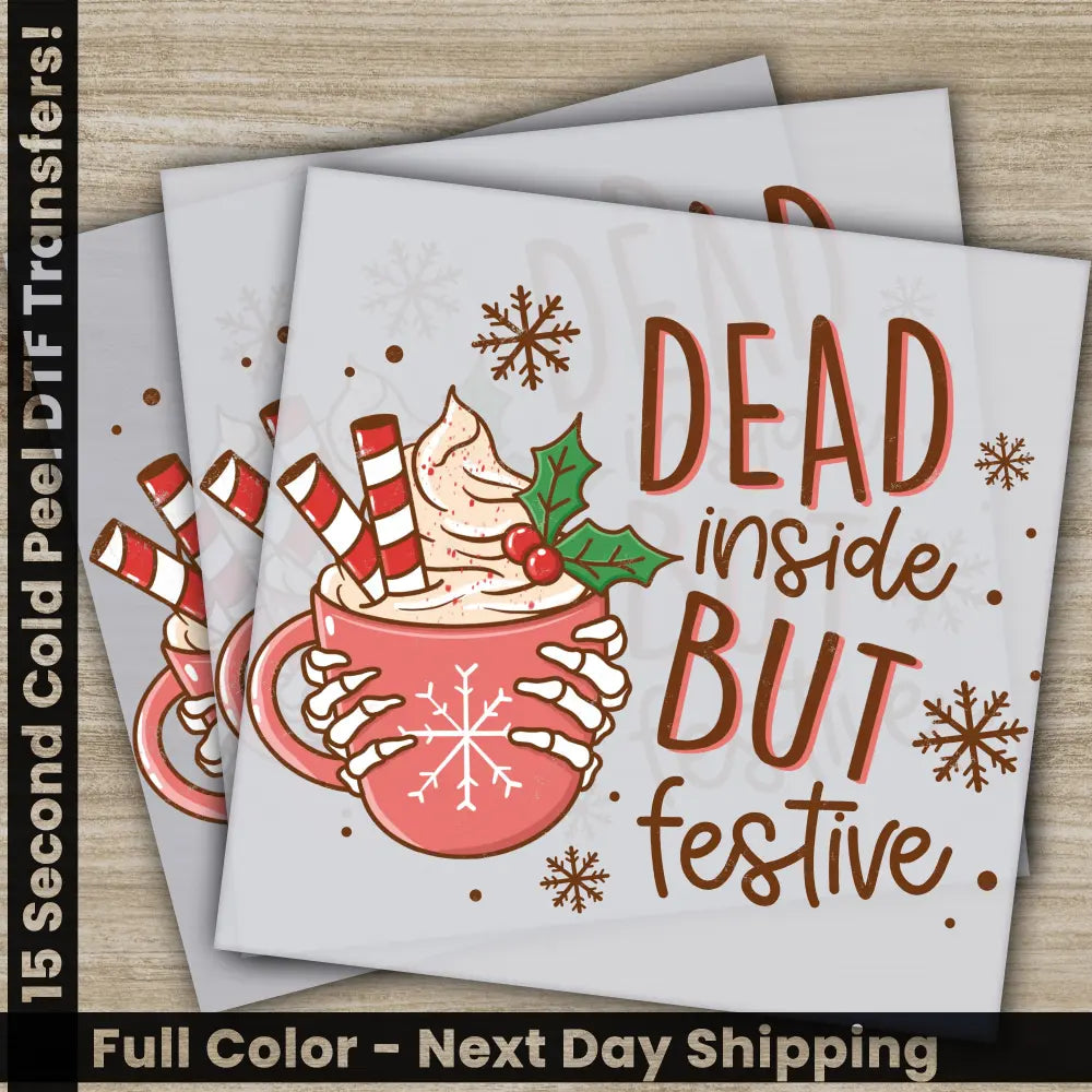 Dead Inside But Festive Christmas DTF Transfers Ready to Press Direct to Film Sublimation Screen Prints Fast Shipping
