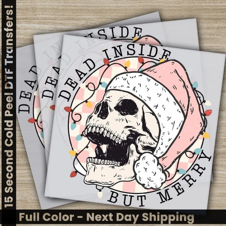 Dead Inside But Merry Christmas DTF Transfers Ready to Press Personalized Gifts Direct to Film Sublimation Screen