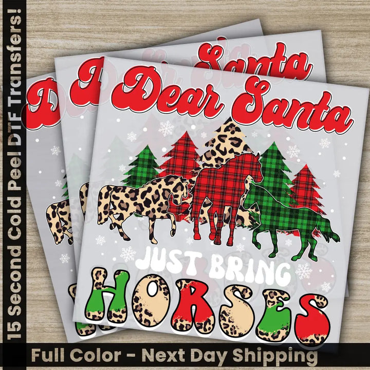 Dear Santa Just Bring Horses Christmas Vibes DTF Transfers Ready to Press Personalized Gifts Direct to Film Sublimation
