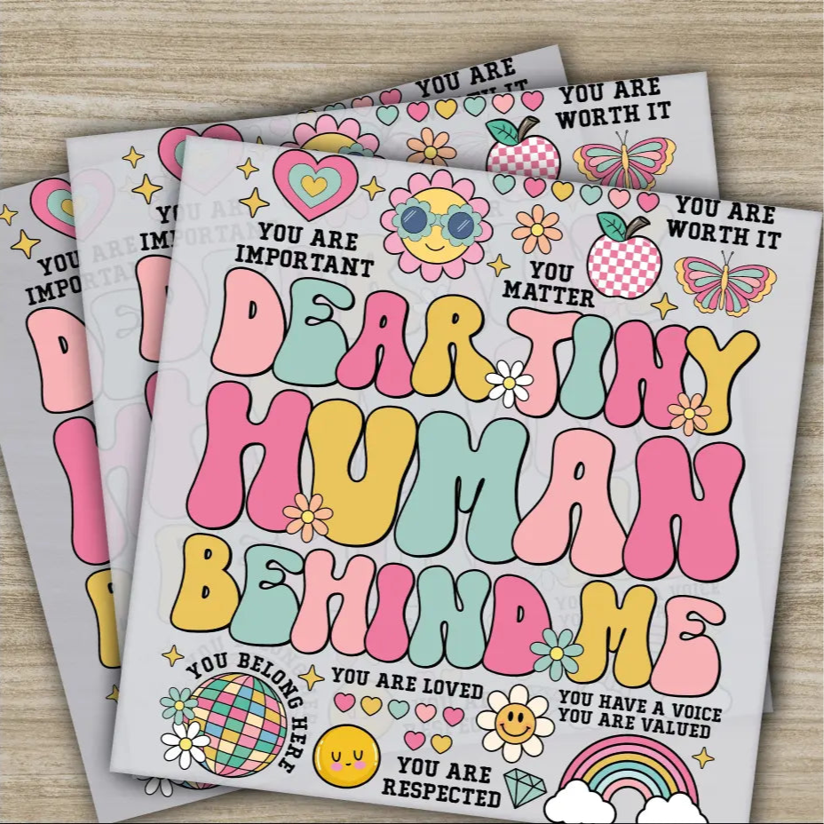 Dear Tiny Human Behind Me You Are Loved Ready to Press,Personalized DTF Transfer High Quality Heat Press DTF Transfers