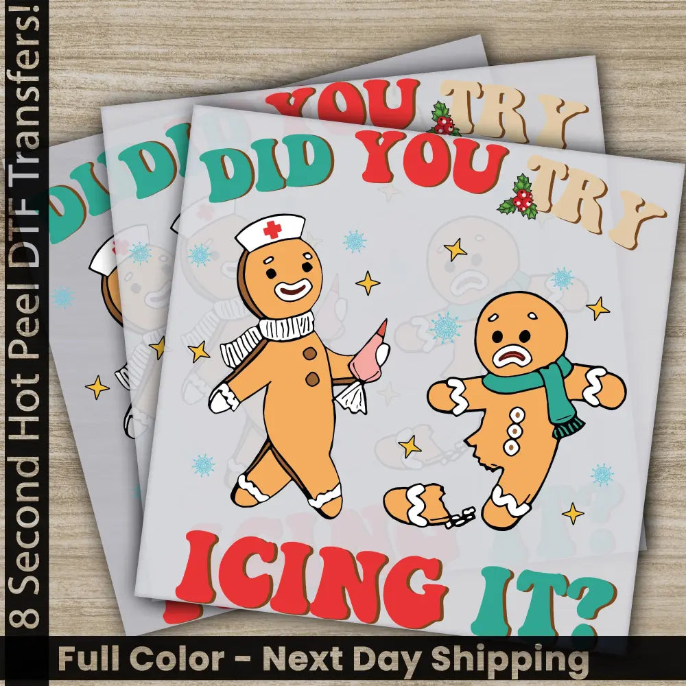 Did You Try Icing It Cookies Christmas DTF Transfers Ready to Press Personalized Gifts Direct to Film Sublimation