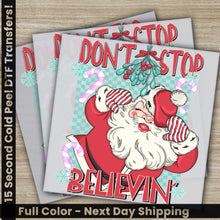 Load image into Gallery viewer, Don’t Stop Believin’ Christmas DTF Transfers Ready to Press Personalized Gifts Direct to Film Sublimation Screen
