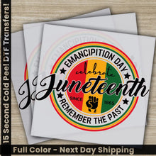 Load image into Gallery viewer, Emancipition Day Remember the Past June 4 th Juneteenth 1865 Ready to Press,Personalized DTF Transfers Heat Press DTF
