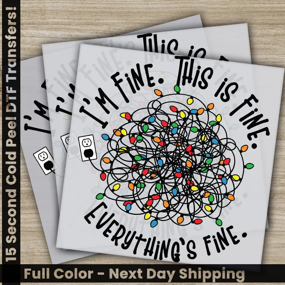 Everyting’s Fine Christmas DTF Transfers Ready to Press Personalized Gifts Direct to Film Sublimation Screen Prints