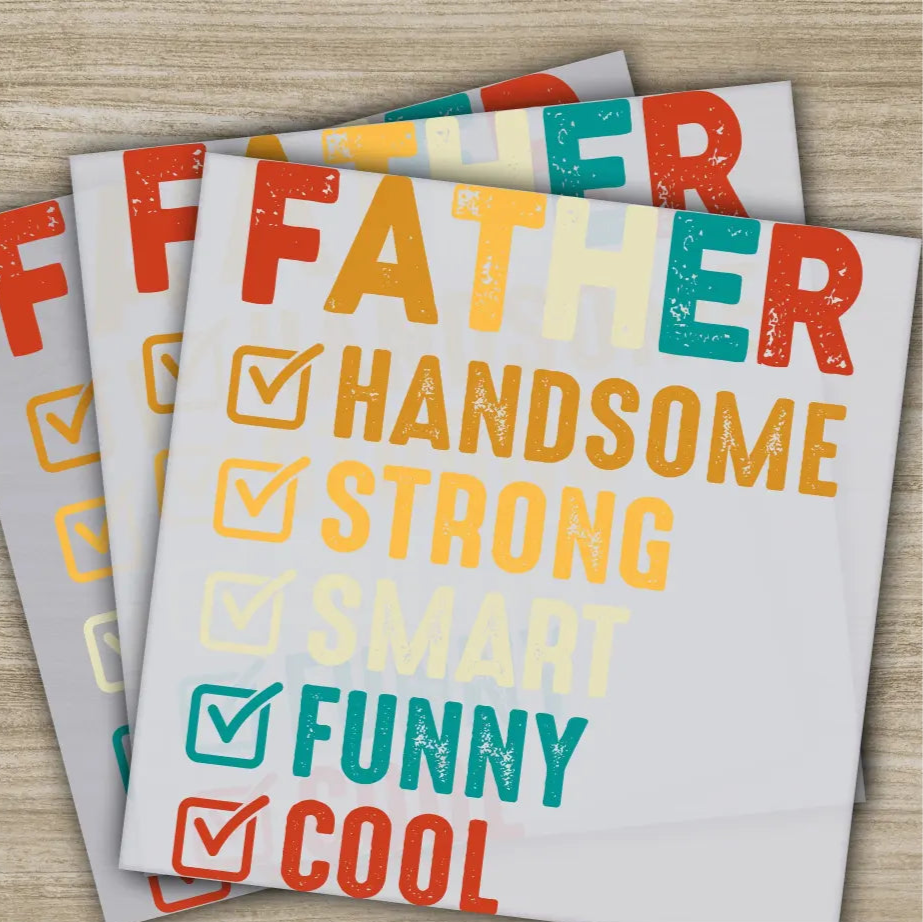 Father Handsome Strong Fathers Day Transfers Ready to Press Personalized DTF Transfers Father’s Day Gifts Heat Press