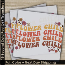 Load image into Gallery viewer, Flower Child Ready to Press Personalized DTF Transfers Heat Press DTF Transfer
