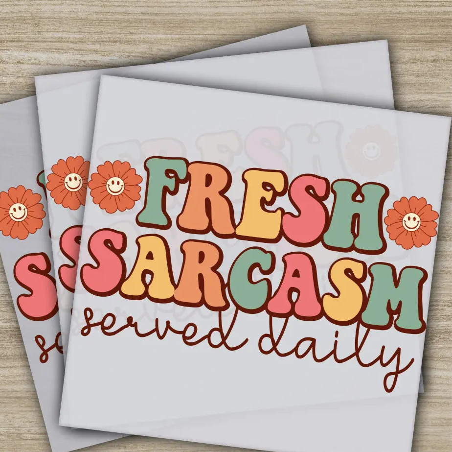 Freash Sarcasm Served Daily Sarcastic Transfers Ready to Press Personalized DTF Transfers Sarcastic Gifts Heat Press