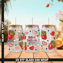 Load image into Gallery viewer, Fries Before Guys UV DTF Wrap For Glass Cup 16oz Glass Cup Cute Stickers For Cups Gift Sticker Cup
