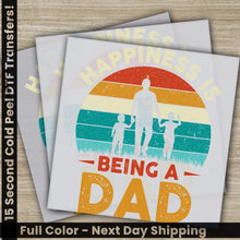 Load image into Gallery viewer, Happiness is Being a Dad Fathers Day Transfers Ready to Press Personalized DTF Transfers Father’s Day Gifts Heat
