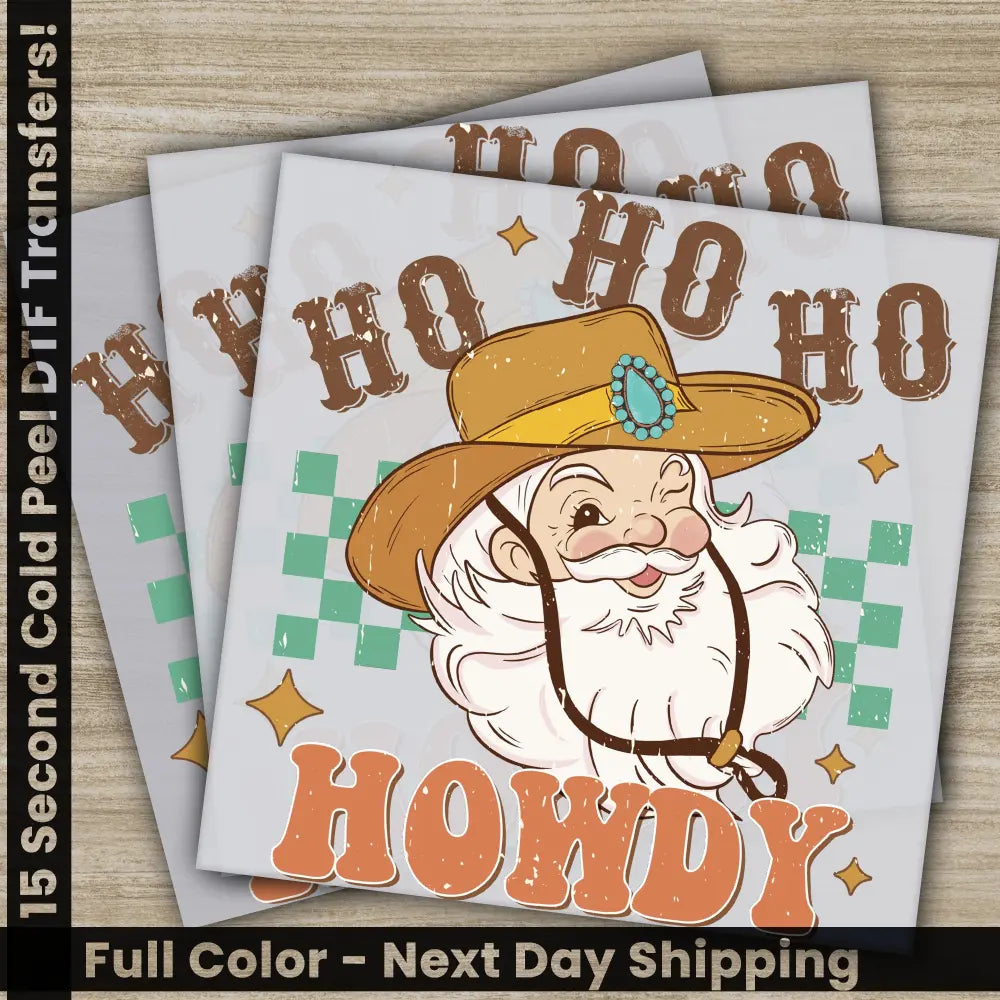 Ho Ho Ho Howdy PNG Ready to Press DTF Christmas Transfers Personalized Image Prints High Quality Fast Shipping Howdy