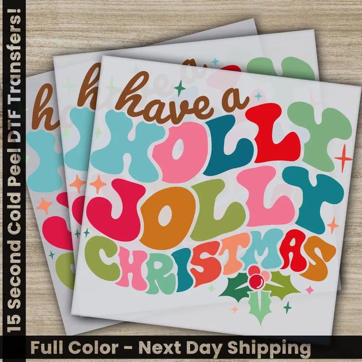 Holly Jolly Christmas DTF Transfers Ready to Press Personalized Gifts Direct to Film Sublimation Screen Prints Fast