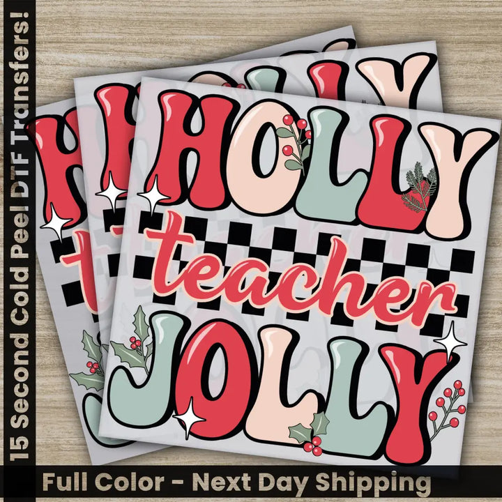 Holly Teacher Jolly Christmas DTF Transfers Ready to Press Personalized Gifts Direct to Film Sublimation Screen Prints