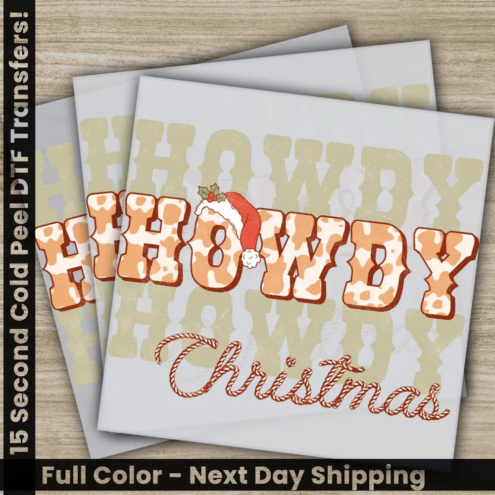 Howdy Howdy Howdy Christmas Christmas Ready to Press DTF Transfer Personalized Holiday Gift High Quality Sublimation