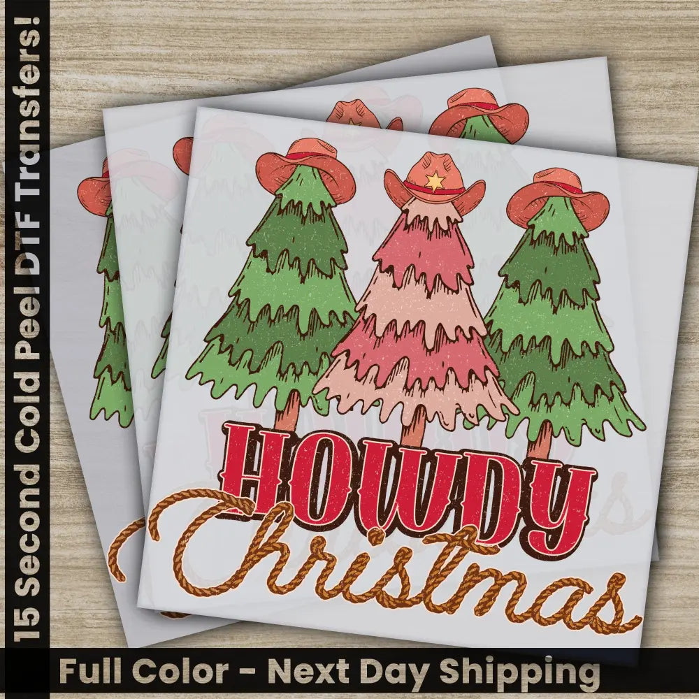 Howdy Christmas Christmas Trees PNG Christmas DTF Transfers Ready to Press High Quality Fast Shipping Personalized Gifts
