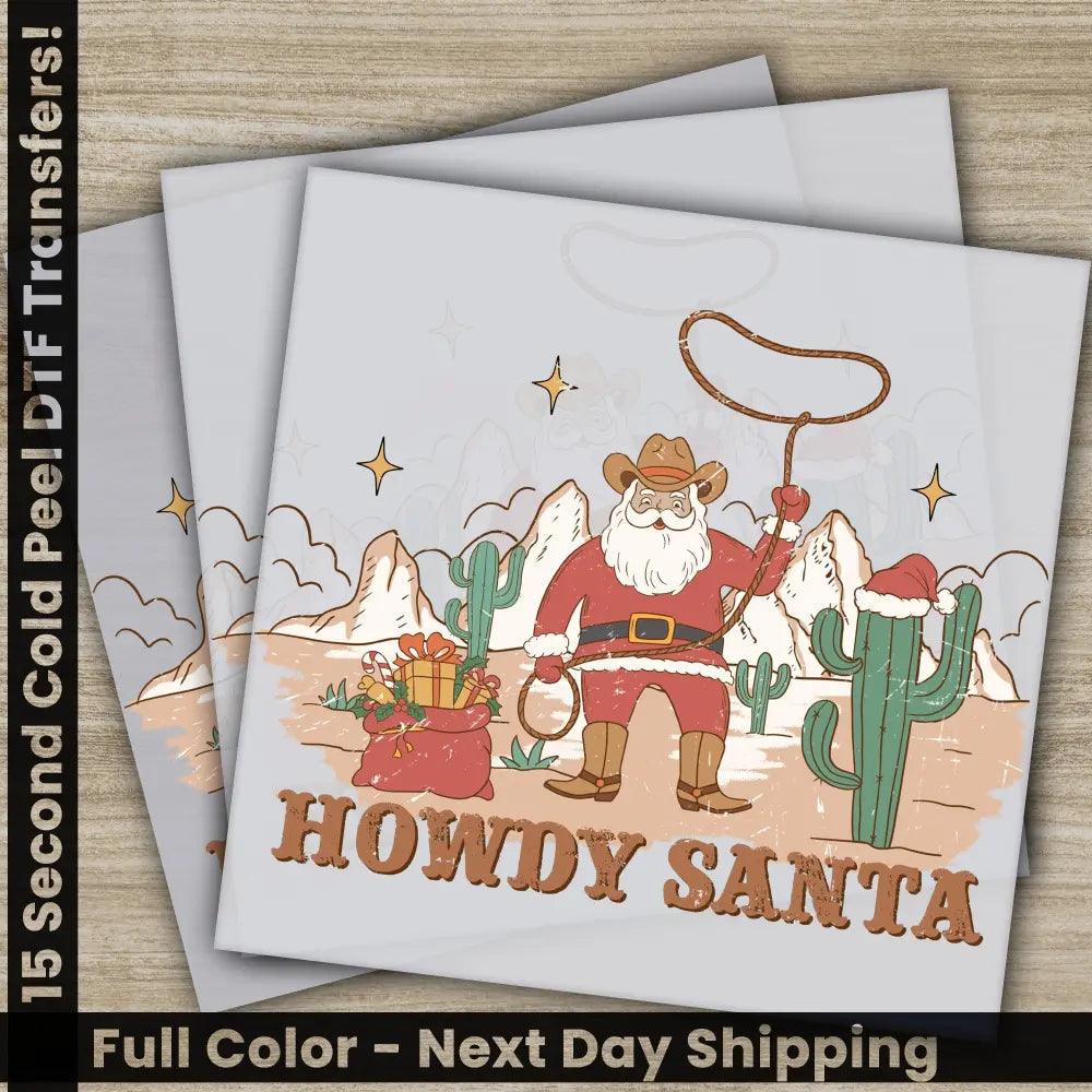 Howdy Santa Christmas DTF Transfers Ready to Press High Quality Personalized Gifts Fast Shipping Cowboy Santa PNG Howdy