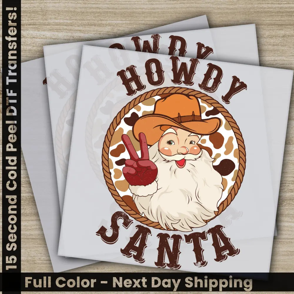 Howdy Santa DTF Christmas Transfers Ready to Press Personalized Gifts for Shirts High Quality DTF Print Fast Shipping