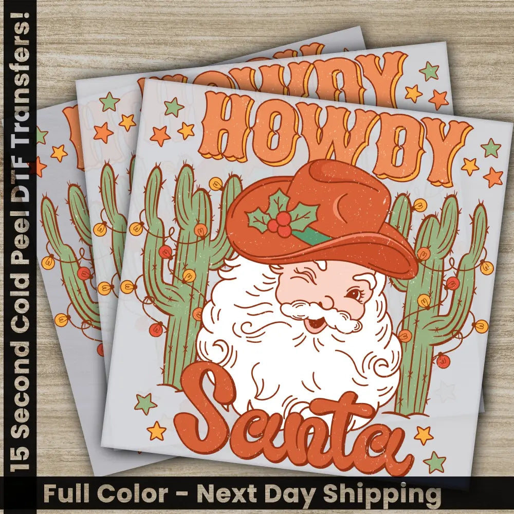 Howdy Santa Ready to Press Christmas DTF Transfers Personalized Gifts Direct to Film High Quality Print Fast Shipping