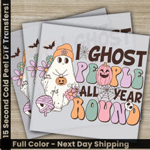 Load image into Gallery viewer, I Ghost People All Year Round Halloween Transfers Ready to Press Personalized DTF Transfers For Family Gifts Heat Press
