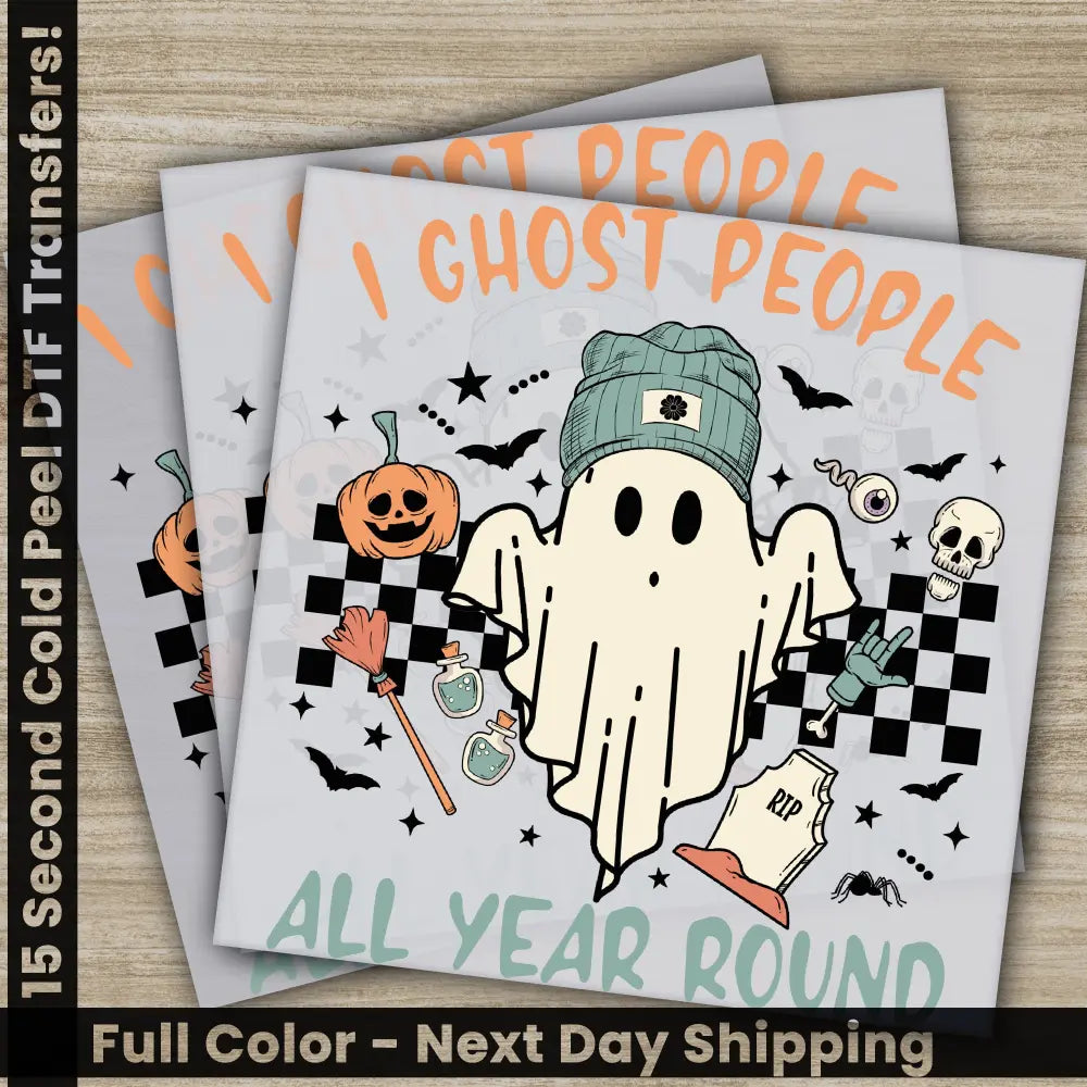 I Ghost People All Year Round Halloween Transfers Ready to Press Personalized DTF Transfers For Family Gifts Heat Press