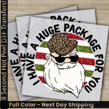 Load image into Gallery viewer, I Have A Huge Package For You Christmas DTF Transfers Ready to Press Personalized Gifts Direct to Film Sublimation
